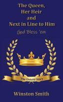 The Queen, Her Heir and Next in Line to Him, God Bless 'em: The Untold Story 1786235048 Book Cover