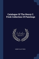 Catalogue Of The Henry C. Frick Collection Of Paintings 1377216020 Book Cover