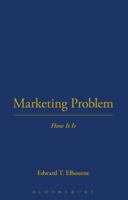 Marketing Problem: How It Is 1843716321 Book Cover