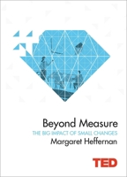 Beyond Measure: The Big Impact of Small Changes 1476784906 Book Cover