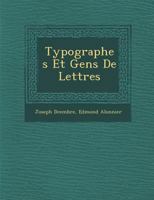 Typographes Et Gens de Lettres 1288169264 Book Cover