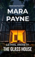 Lethal Anxiety: The Glass House (The Perfect Spiral Psych Thriller) B0GWRJWJC3 Book Cover