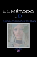 El m�todo JD. El m�todo de seducci�n de John Danen 1393410103 Book Cover