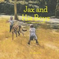 Jax and His Boys: A Dog's Goodbye Story B0DPCNHKJ2 Book Cover