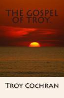 The Gospel of Troy. 149426143X Book Cover