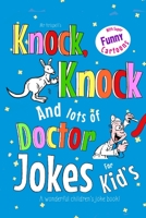 Kids Knock Knock Jokes and Doctor Jokes for Kids: A Wonderful Children’s Joke Book 1670761525 Book Cover