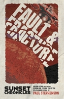Fault & Fracture: Season One, Episode Two of The Sunset Chronicles 1915093139 Book Cover