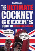 The Ultimate Cockney Geezer's Guide to Rhyming Slang B00351YF5C Book Cover
