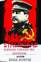 STALINGRAD: BLUTIGSTE SCHLACHT DER GESCHICHTE B0C2RX97GB Book Cover