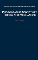 Photographic Sensitivity: Theory and Mechanisms 0195072405 Book Cover