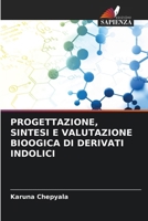 Progettazione, Sintesi E Valutazione Bioogica Di Derivati Indolici (Italian Edition) 6209786170 Book Cover