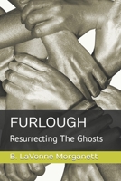 FURLOUGH: Resurrecting The Ghosts B09FCHR7CS Book Cover