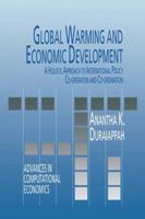 Global Warming and Economic Development: A Holistic Approach to International Policy Cooperation and Coordination (Advances in Computational Economics) 0792321499 Book Cover