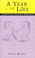 A Year in the Life: Journaling for Self-Discovery 0898799716 Book Cover