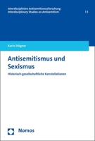 Antisemitismus Und Sexismus: Historisch-Gesellschaftliche Konstellationen 3848716836 Book Cover