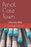 Pencil Case Town: Isosceles Bike B08DPZ5M9L Book Cover