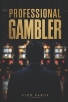 Professional Gambler B0HJL5BS3F Book Cover