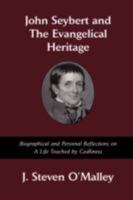 John Seybert and the Evangelical Heritage 0979793548 Book Cover