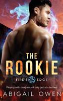 The Rookie (Fire's Edge) 1094880817 Book Cover
