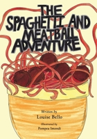 The Spaghetti and Meatball Adventure 1952521246 Book Cover