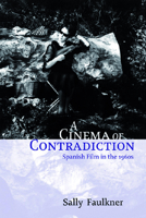 A Cinema of Contradiction: Spanish Film in the 1960s 0748621601 Book Cover