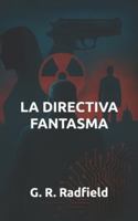 La Directiva Fantasma B0G127WY2Y Book Cover