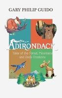 Adirondack: Tales of the Forest, Mountains, and God's Creations 1087954894 Book Cover