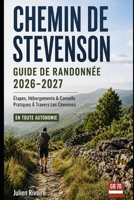 Chemin De Stevenson Guide De Randonnée 2026–2027: Étapes, Hébergements & Conseils Pratiques À Travers Les Cévennes (French Edition) B0H6F13JLW Book Cover