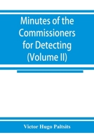 Minutes of the Commissioners for Detecting and Defeating Conspiracies in the State of New York: Albany County sessions, 1778-1781 (Volume II) 1780-1781 9353924995 Book Cover