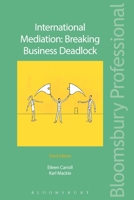 International Mediation: Breaking Business Deadlock: Third Edition 1784512451 Book Cover