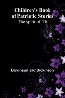 Children's Book of Patriotic Stories: The spirit of '76 9367242298 Book Cover