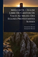 Mission De L'eglise Libre Du Canton De Vaud Au Milieu Des Eglises Protestantes Suisses (French Edition) 1024852288 Book Cover