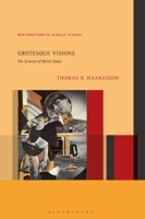 Grotesque Visions: The Science of Berlin Dada 1501369946 Book Cover