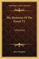 The Mysteries Of The Forest V2: A Romance 1163282405 Book Cover