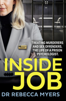 Inside Job: Treating Murderers and Sex Offenders. the Life of a Prison Psychologist. 0008538484 Book Cover