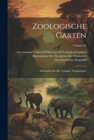 Zoologische Garten: Zeitschrift Für Die Gesamte Tiergärtnerei, Volume 36 1022820850 Book Cover