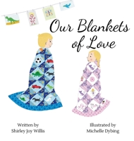 Our Blankets of Love 0645892513 Book Cover
