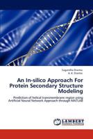 An In-silico Approach For Protein Secondary Structure Modeling 3846582689 Book Cover