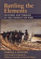 Battling the Elements: Weather and Terrain in the Conduct of War 0801866480 Book Cover