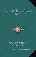 Out of the Wreck; or, Was It a Victory? 1437133797 Book Cover