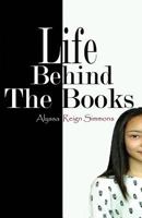 Life Behind the Books 1530587042 Book Cover