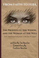 From Faith to FEBA : The Prostitute, the Widow, and the Woman at the Well 0971674639 Book Cover