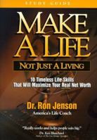 Make a Life, Not Just a Living: 10 Timeless Life Skills to Maximize Your Real Net Worth 0785277366 Book Cover