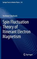Spin Fluctuation Theory of Itinerant Electron Magnetism 3642366651 Book Cover