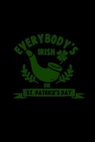 Everybody's irish on St. Patrick's Day: 6x9 St. Patrick's Day lined ruled paper notebook notes 1710308494 Book Cover