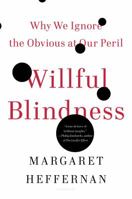 Willful Blindness: Why We Ignore the Obvious at Our Peril 0802777961 Book Cover