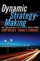 Dynamic Strategy-Making: A Real-Time Approach for the 21st Century Leader 0787996637 Book Cover