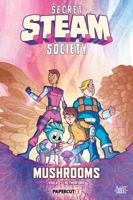 Secret S.T.E.A.M. Society: Mushrooms: Mushrooms 1545837791 Book Cover