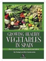 Growing Healthy Vegetables in Spain 8489954534 Book Cover