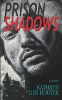 Prison Shadows : A Novel 1954786956 Book Cover